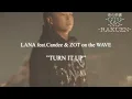 LANA feat. Candee & ZOT on the WAVE - TURN IT UP  (Live at 音の楽園)