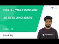 L42 JS Sets and Maps JS Frontend Dev Ritwik Raj