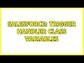 Salesforce Trigger Handler class variables