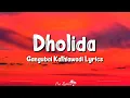 Download Lagu Dholida (Lyrics) | Gangubai Kathiawadi | Alia Bhatt, Janhvi Shrimankar, Shail Hada