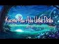 Download Lagu JKT48 - Karena Kau Ada Untuk Diriku (lirik lagu)
