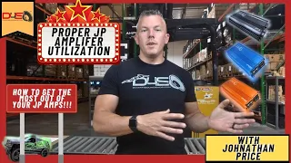HOW TO GET THE MOST OUT OF YOUR JP AMPS