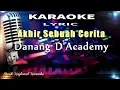 Download Lagu Akhir Sebuah Cerita - Danang D'Academy Karaoke Tanpa Vokal