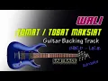 Download Lagu TOMAT (TOBAT MAKSIAT) GUITAR BACKING TRACK - WALI