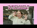 10 must haves in my classroom
