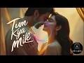 Tum Kya Mile (Slowed + Reverb) | Rocky Aur Rani Kii Prem Kahaani | Arijit Singh | PR Lofi Haven