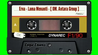 Download Erva - Lama Menanti - [ OM. Antara Group ] MP3