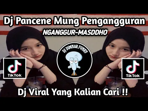 Download MP3 DJ PANCEN E MUNG PENGANGGURAN DURUNG ONO PENGHASILAN ||DJ PENGANGGURAN VIRAL TIKTOK TERBARU 2024