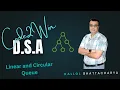 DSA Lecture 9 - Linear Circular Queue Explained
