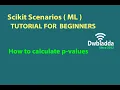 How to calculate p values Scikit scenarios s