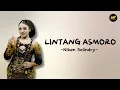 Lagu Lintang Asmoro - Niken Salindry (Lirik Lagu) ~ Wong Ayu Tresnamu Kinarya Tamba
