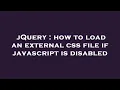 jQuery how to load an external css file if javascript is disabled
