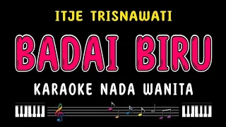 BADAI BIRU - Karaoke Nada Wanita [ ITJE TRISNAWATI ]