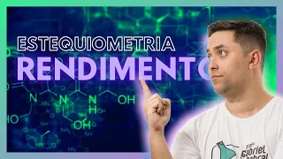 ESTEQUIOMETRIA: RENDIMENTO