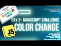 Day 2 Javascript Challenge Dynamic Color Generator