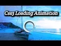 how to make Simple css3 loading animation