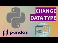 Python Pandas Tutorials CHANGE column data type in Data Frame Pandas