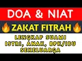 Download Lagu Doa Niat Zakat Fitrah untuk Suami Istri, Diri Sendiri, Anak laki-perempuan, Bapak ibu sekeluarga