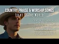 Download Lagu Light Of The World | Country Praise and Worship Songs(with lyrics)