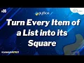 Given a Python List Turn Every Item of a List into its Square Python Program Tutorial