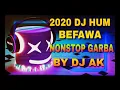 Download Lagu NONSTOP LOVE BEWAFA GARBA DJ HUM BEWAFA GARBA DJ AK DJ BROOZZ