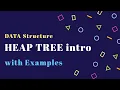 Introduction to Heap Tree Max heap - Min Heap