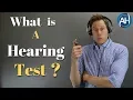 What Is A Hearing Test - What To Expect When Getting A Comprehensive Hearing Evaluation