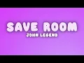 John Legend - Save Room (Lyrics)