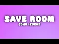 John Legend - Save Room (Lyrics)