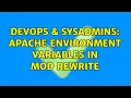 DevOps SysAdmins Apache Environment Variables in MOD rewrite