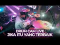 Download Lagu Drum Cam Live : Jika Itu Yang Terbaik