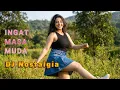 Lagu DJ NOSTALGIA INGAT MASA MUDA