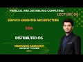 Service-Oriented Architecture SOA Distributed OS Parallel Distributed Computing Lecture 08