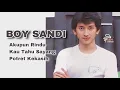 Download Lagu BOY SANDI | Akupun Rindu - Kau Tahu Sayang - Potret Kekasih
