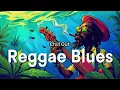 Download Lagu 1 Hour Reggae Blues: Groove \u0026 Chill Session
