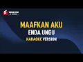 Download Lagu Enda Ungu - Maafkan Aku (Karaoke)