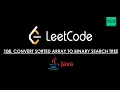 LEETCODE 108 in Java Array Easy Question Convert Sorted Array to Binary Search Tree