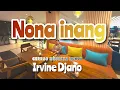 Download Lagu NONA INANG || IRVINE DJANO || GERRSO MUSIKKA REMIX 🎧🎛️