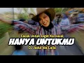 Download Lagu DJ HANYA UNTUKMU | Lagu Jadul Ida Laila Cocok Untuk Joget Karnaval