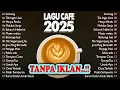 Download Lagu Lagu Akustik Café Hits 2024 Teman Setia Saat Bekerja dan Santai NONSTOP