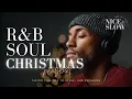 LIVE【R\u0026B Soul】Relaxing Christmas Playlist – Warm Winter Ballads \u0026 Holiday Grooves