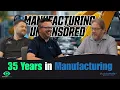 35 Years in Manufacturing Manufacturing Uncensored Ep9 Richard Little