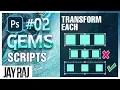 Transform resize Each Layer - Ps Gems Photoshop Script Tutorial 2019