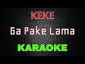 Download Lagu Keke - Ga Pake Lama [Karaoke] | LMusical