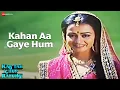 Download Lagu Kahan Aa Gaye Hum - Kab Tak Chup Rahungi | Lata Mangeshkar, Mohammed Aziz | Aditya Pancholi \u0026 Amala