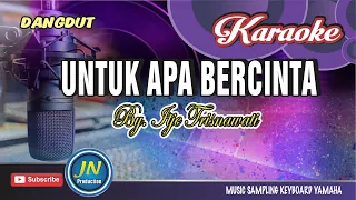 Download Untuk Apa Bercinta_Karaoke Dangdut Keyboard_By_Itje Trisnawati MP3