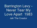 Barrington Levy   Never Tear My Love Apart  1983