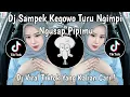 DJ SAMPEK KEGOWO TURU NGIMPI NGUSAP PIPIMU | DJ KONCO MESRA X DEAR GOD VIRAL TIKTOK TERBARU 2025 !