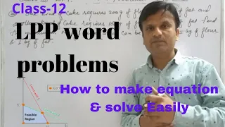 Linear Programming word problems LPP Class12 how to make equations solve LPP word problems