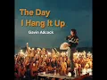 Gavin Adcock - Unreleased - The Day I Hang It Up 